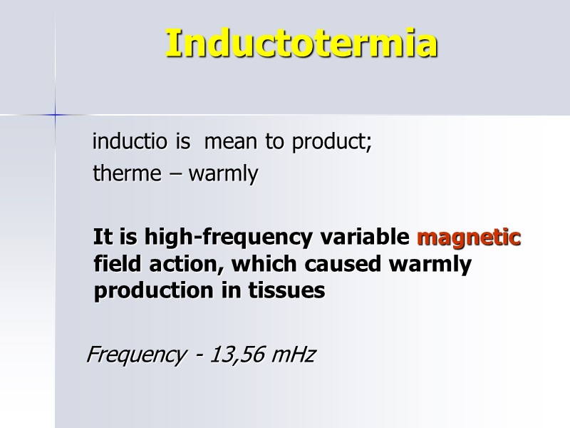 Inductotermia      inductio is  mean to product;  